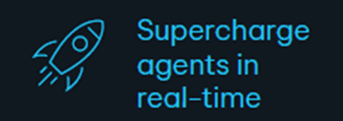 Supercharge agents in real time